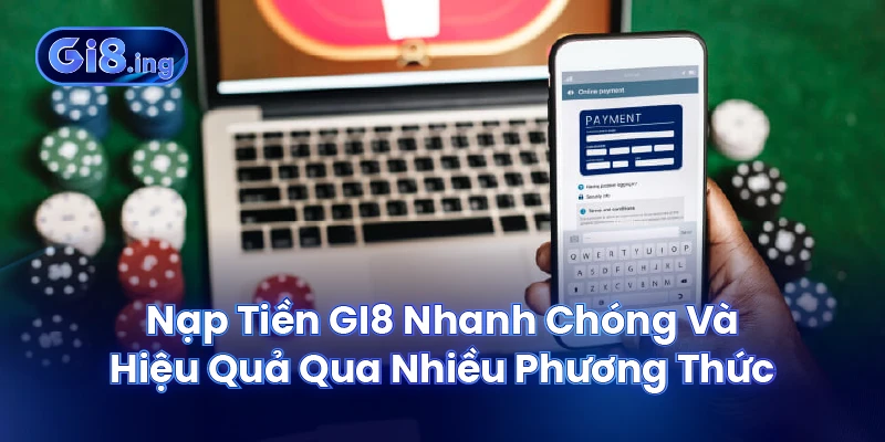 Nạp Tiền GI8 Nhanh Chóng Và Hiệu Quả Qua Nhiều Phương Thức 1 Chuyển khoản qua ngân hàng thuận tiện