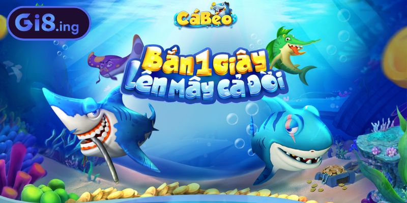 Khám phá thế giới bắn cá béo GI8